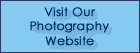 Click Here to Visit Our Photography Website